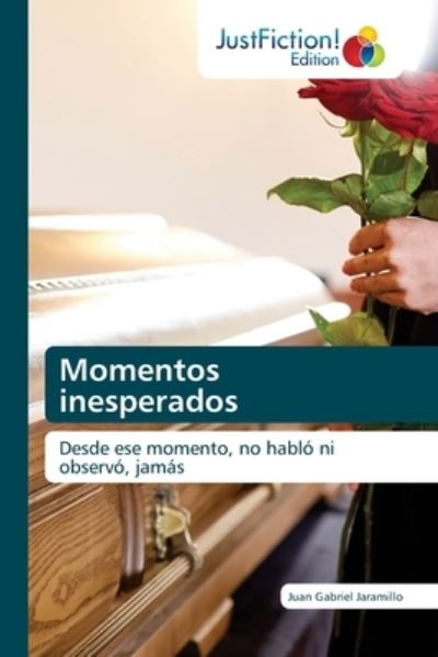 Cover for Juan Gabriel Jaramillo · Momentos inesperados (Paperback Book) (2021)