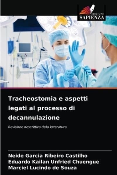 Cover for Neide Garcia Ribeiro Castilho · Tracheostomia e aspetti legati al processo di decannulazione (Pocketbok) (2021)