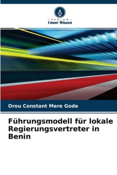Cover for Orou Constant Mere Gode · Fuhrungsmodell fur lokale Regierungsvertreter in Benin (Pocketbok) (2021)