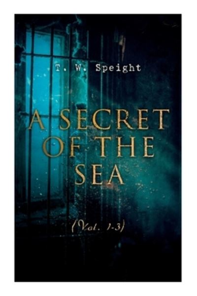 Cover for T W Speight · A Secret of the Sea (Vol. 1-3): Mystery Novels (Paperback Book) (2021)