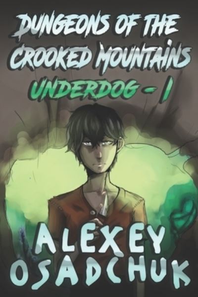 Dungeons of the Crooked Mountains : LitRPG Series - Alexey Osadchuk - Książki - Magic Dome Books - 9788076190726 - 11 sierpnia 2019