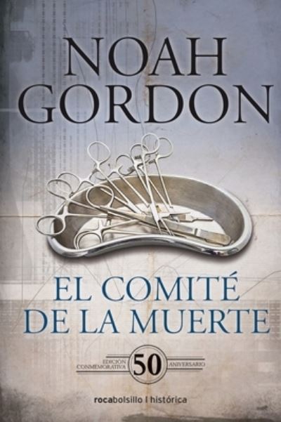 El Comite de la Muerte. Edicion 50 Aniversario - Noah Gordon - Books - Roca Editorial - 9788416859726 - January 30, 2020