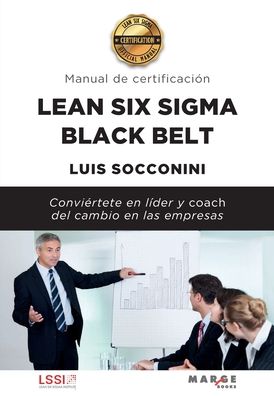 Cover for Luis Socconini · Lean Six Sigma Black Belt. Manual de certificacion (Paperback Book) (2021)