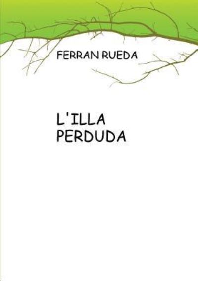 Cover for Ferran Rueda · L'Illa Perduda (Paperback Book) [Revised edition] (2012)