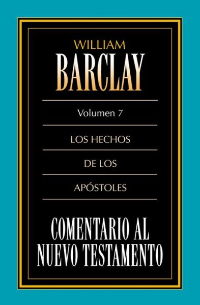 Cover for William Barclay · Comentario Al N.T. Vol. 07 Hechos (Paperback Book) [Spanish edition] (2014)