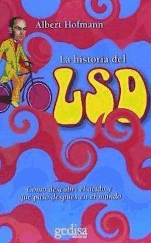 Cover for Albert Hofmann · La historia del LSD : cómo descubrí el ácido y que pasó después en el mundo (Paperback Book) (2006)