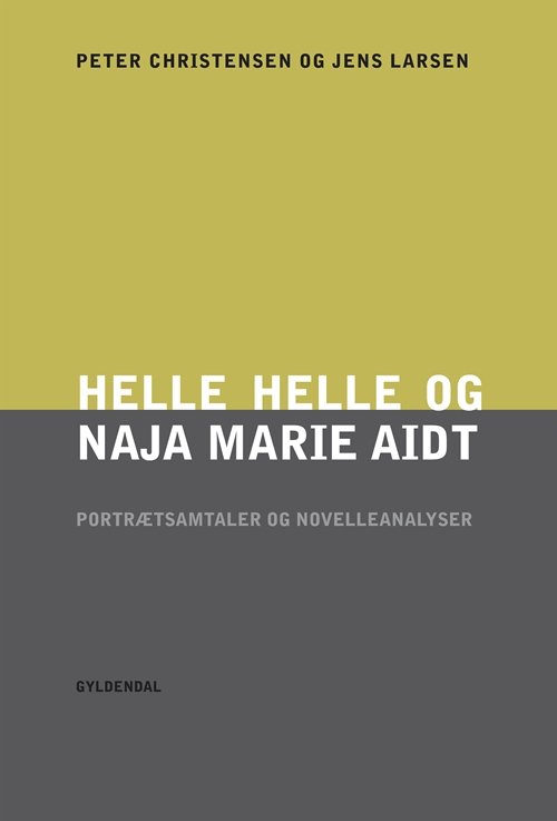 Cover for Peter Christensen; Jens Larsen · Portrætsamtaler og novelleanalyser: Helle Helle og Naja Marie Aidt. Portrætsamtaler og novelleanalyser (Sewn Spine Book) [1º edição] (2014)