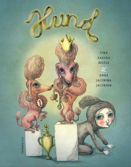 Cover for Tina Sakura Bestle; Anna Jacobina Jacobsen · Hund (Bound Book) [1st edition] (2016)