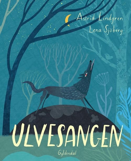 Astrid Lindgren: Ulvesangen - Astrid Lindgren - Livros - Gyldendal - 9788702406726 - 22 de novembro de 2023