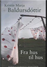 Cover for Kristín Marja Baldursdottír · Fra hus til hus (Indbundet Bog) [1. udgave] [Indbundet] (2013)