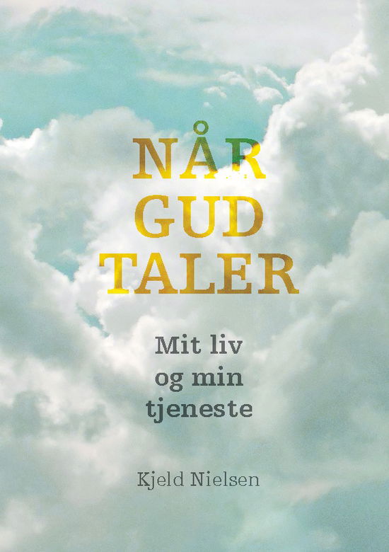 Cover for Kjeld Nielsen; Kjeld Nielsen · Når Gud taler (Hardcover Book) [2nd edition] (2024)