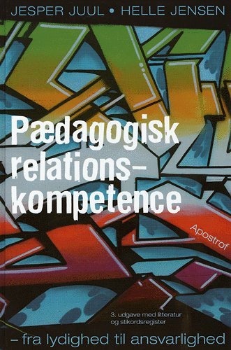 Jesper Juul · Pædagogisk relationskompetence (Gebundesens Buch) [3. Ausgabe] [Indbundet] (2005)