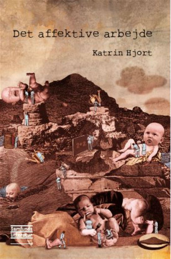 Cover for Katrin Hjort · Det affektive arbejde (Sewn Spine Book) [1º edição] (2012)