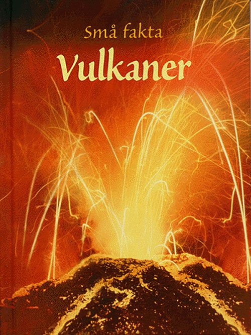 Cover for Stephanie Turnbull · Små fakta.: Vulkaner (Indbundet Bog) [1. udgave] (2005)