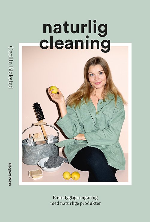 Naturlig cleaning - Cecilie Blaksted - Livros - People'sPress - 9788770362726 - 9 de abril de 2019