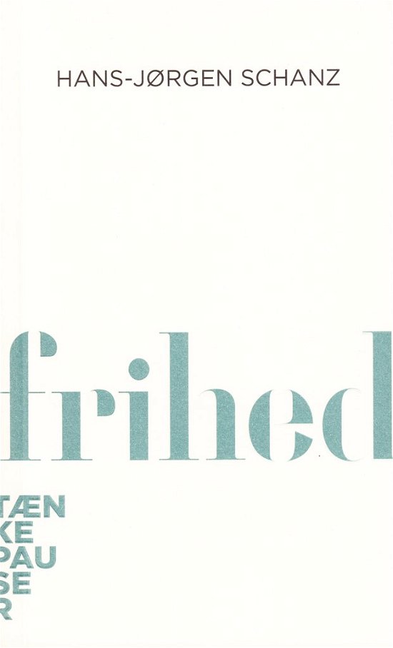 Cover for Hans-Jørgen Schanz · Tænkepauser: Frihed (Sewn Spine Book) [1er édition] (2012)