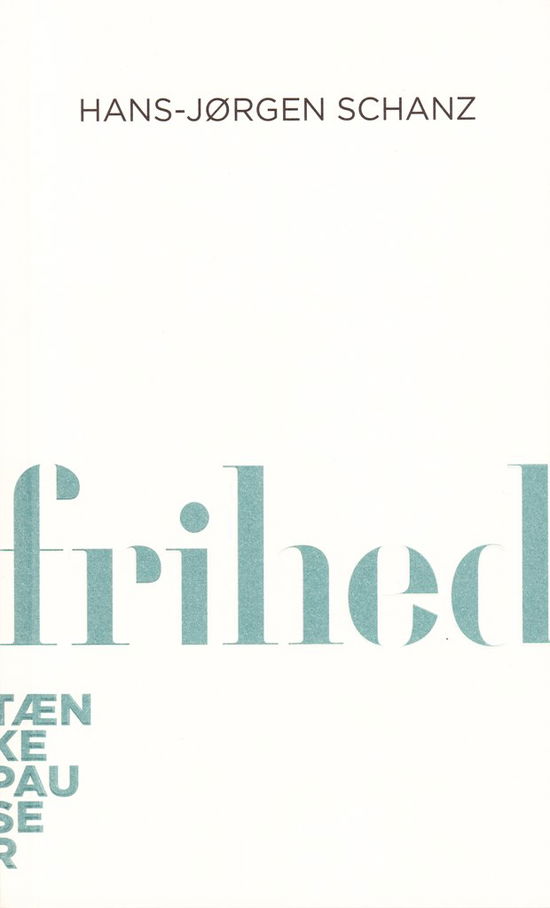 Cover for Hans-Jørgen Schanz · Tænkepauser: Frihed (Poketbok) [1:a utgåva] (2012)