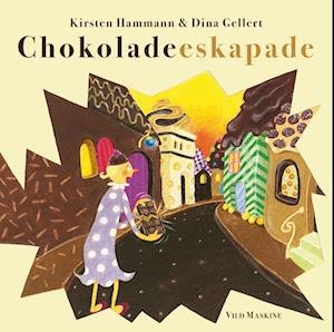 Chokoladeeskapade - Dina Gellert Kirsten Hammann - Bøker - Vild Maskine - 9788772272726 - 31. august 2022