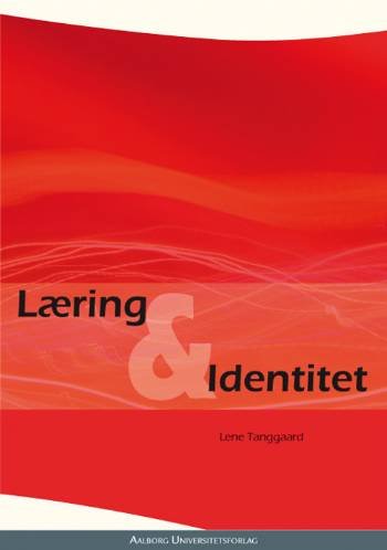 Cover for Lene Tanggaard · Læring og identitet (Pocketbok) [1:a utgåva] (2006)