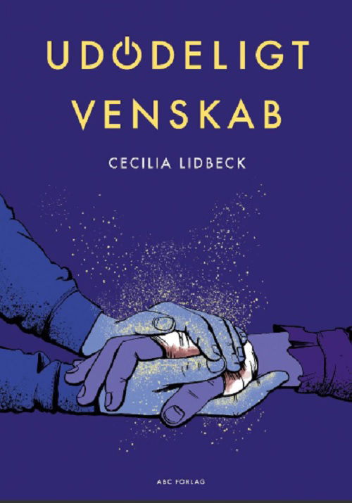 Cover for Cecilia Lidbeck · Et udødeligt venskab (Bound Book) [1st edition] (2025)