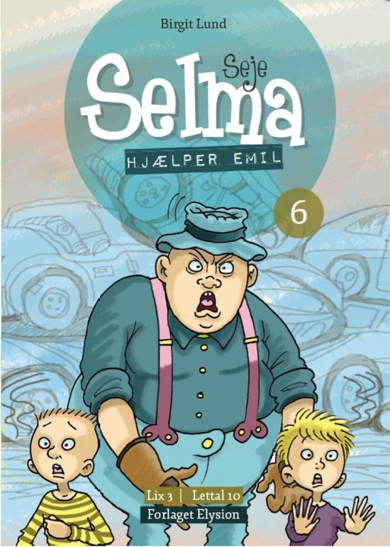 Seje Selma 6: Seje Selma hjælper Emil - Birgit Lund - Bøker - Forlaget Elysion - 9788777194726 - 2010