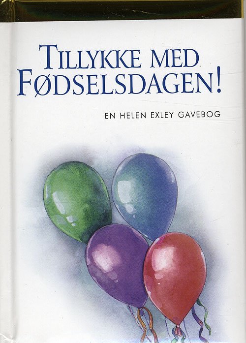 Cover for Helen Exley · Tillykke med fødselsdagen! (Bound Book) [1st edition] [Indbundet] (2009)