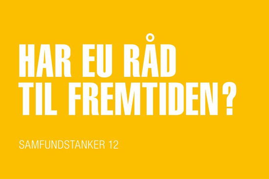 Staffan Dahllöf · Har EU råd til fremtiden? (Book) (2019)