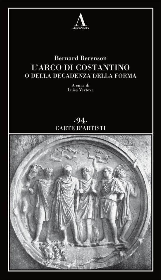 Cover for Bernard Berenson · L' Arco Di Costantino O Della Decadenza Della Forma (Buch)