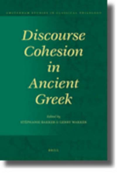 Discourse Cohesion in Ancient Greek (Amsterdam Studies in Classical Philology) - Author - Books - BRILL - 9789004174726 - September 30, 2009