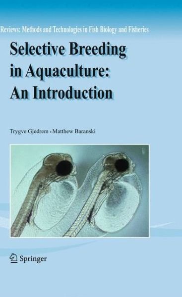 Cover for Trygve Gjedrem · Selective Breeding in Aquaculture: an Introduction - Reviews: Methods and Technologies in Fish Biology and Fisheries (Hardcover bog) [2009 edition] (2009)