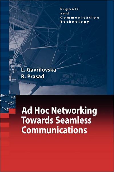 Cover for Liljana Gavrilovska · Ad-Hoc Networking Towards Seamless Communications - Signals and Communication Technology (Paperback Book) [Softcover reprint of hardcover 1st ed. 2006 edition] (2010)