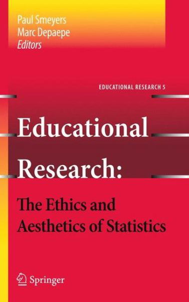 Paul Smeyers · Educational Research - the Ethics and Aesthetics of Statistics - Educational Research (Hardcover Book) [2010 edition] (2010)