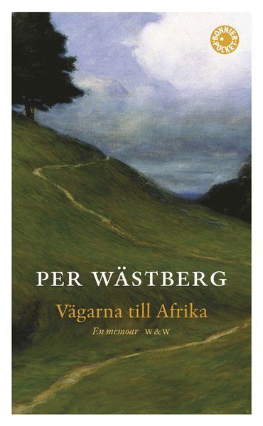 Per Wästbergs memoarer: Vägarna till Afrika : en memoar - Per Wästberg - Books - Wahlström & Widstrand - 9789100120726 - July 18, 2008