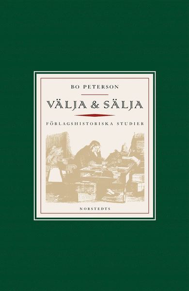 Cover for Bo Peterson · Välja &amp; sälja : om bokförläggarens nya roll under 1800-talet (Paperback Book) (2016)