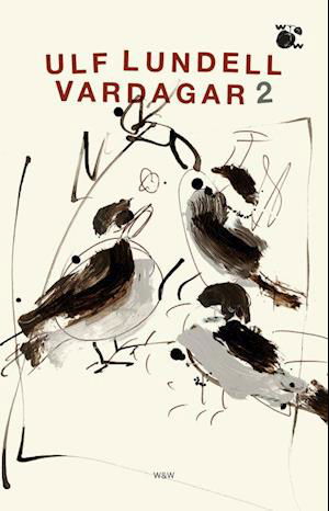 Vardagar: Vardagar 2 - Ulf Lundell - Libros - Wahlström & Widstrand - 9789146236726 - 4 de mayo de 2020