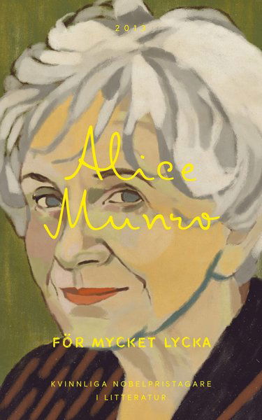 Cover for Alice Munro · Kvinnliga Nobelpristagare: För mycket lycka (Bog) (2018)