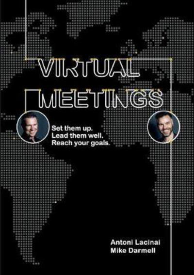 Cover for Antoni Lacinai · Virtual Meetings: Set them up. Lead them well. Reach your goals. (Pocketbok) (2017)