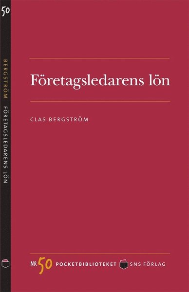 Pocketbiblioteket: Företagsledarens lön - Clas Bergström - Books - SNS Förlag - 9789186203726 - August 13, 2012