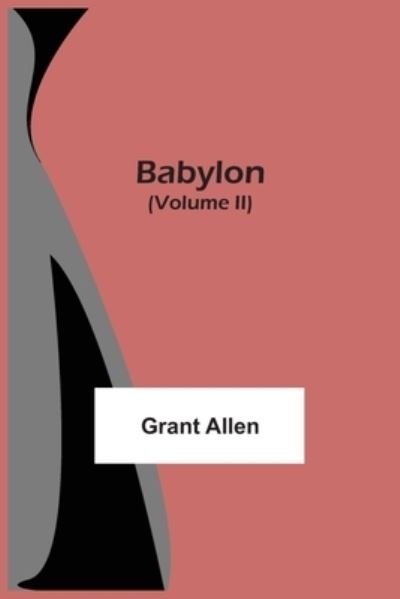 Cover for Grant Allen · Babylon (Volume II) (Pocketbok) (2021)