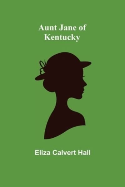 Cover for Eliza Calvert Hall · Aunt Jane of Kentucky (Paperback Book) (2022)