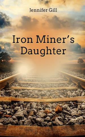 Cover for Jennifer Gill · Iron Miner's Daughter (Paperback Book) (2023)