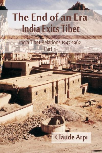 The End of an Era - Claude Arpi - Książki - VIJ Books (India) Pty Ltd - 9789389620726 - 1 października 2020