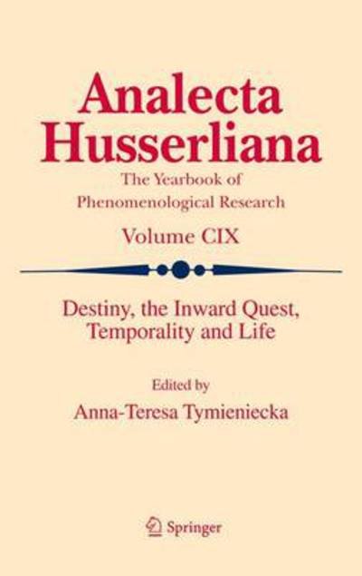 Cover for Anna-teresa Tymieniecka · Destiny, the Inward Quest, Temporality and Life - Analecta Husserliana (Hardcover Book) [2011 edition] (2011)
