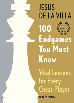 Cover for Jesus de la Villa · 100 Endgames You Must Know: Vital Lessons for Every Chess Player (Hardcover Book) (2023)