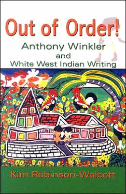 Cover for Kim Ronbinson-Walcott · Out of Order!: Anthony Winkler and White West Indian Writing (Paperback Book) (2006)