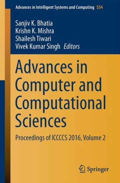 Advances in Computer and Computational Sciences: Proceedings of ICCCCS 2016, Volume 2 - Advances in Intelligent Systems and Computing - - Books - Springer Verlag, Singapore - 9789811037726 - October 4, 2017
