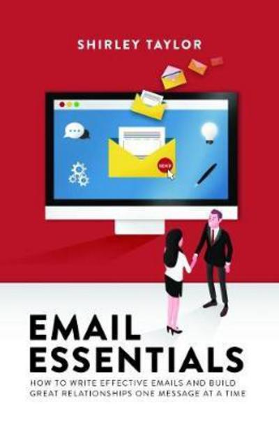 Cover for Shirley Taylor · Email Essentials: How to Write Effective Emails and Build Great Relationships One Message at a Time (Pocketbok) (2017)