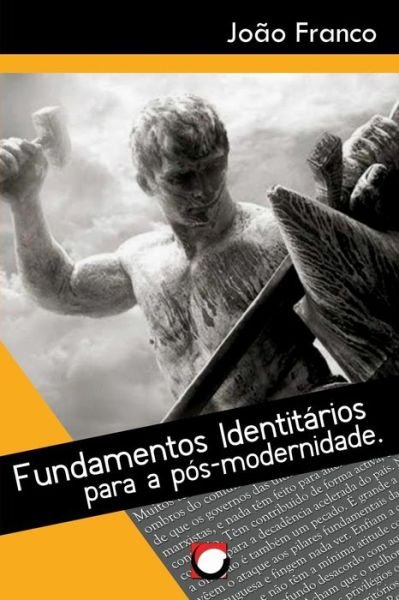 Cover for Joao Franco · Fundamentos Identitarios Para a Pos-modernidade (Taschenbuch) [Portuguese edition] (2014)
