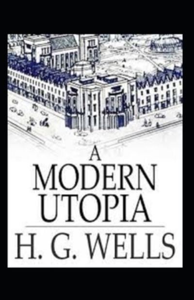 Cover for H G Wells · A Modern Utopia Annotated (Taschenbuch) (2021)