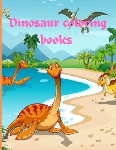 Cover for Robert Young · Dinosaur coloring books: Great Gift for Boys &amp; Girls, Ages 4-12 Dinosaur coloring books. (Paperback Book) (2021)